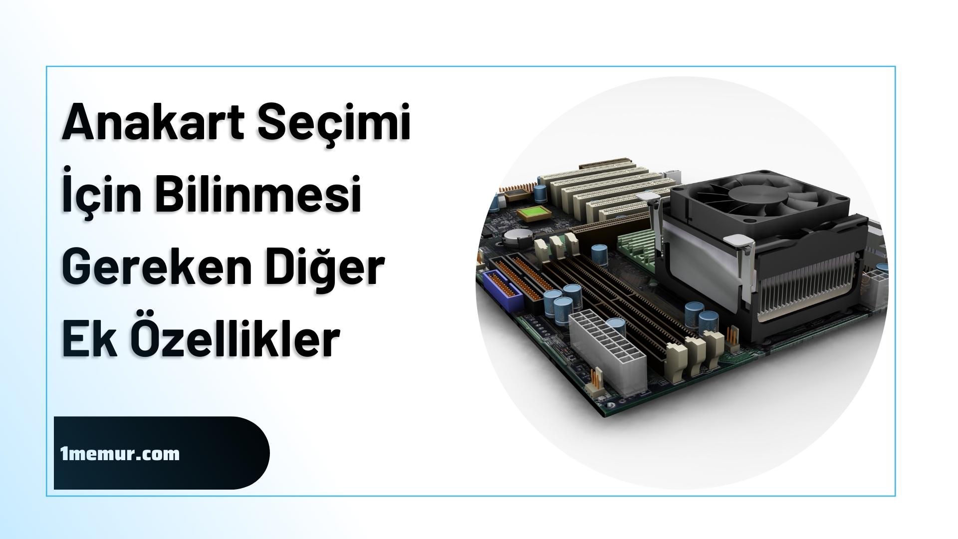 Anakart-secimi-bilinmesi-gerekenler Anakart secimi bilinmesi gerekenler