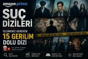 Amazon Prime Suç Dizileri: İzlemeniz Gereken 15 Gerilim Dolu Dizi